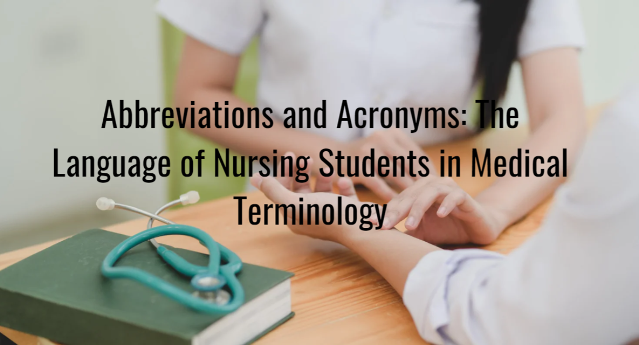 Abbreviations and Acronyms: The Language of Nursing Students in Medical Terminology