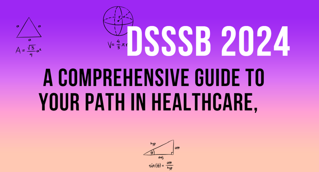  2024 DSSSB Nursing Exam: A Comprehensive Guide to Your Path in Healthcare, Download Previous Exam Papers Format