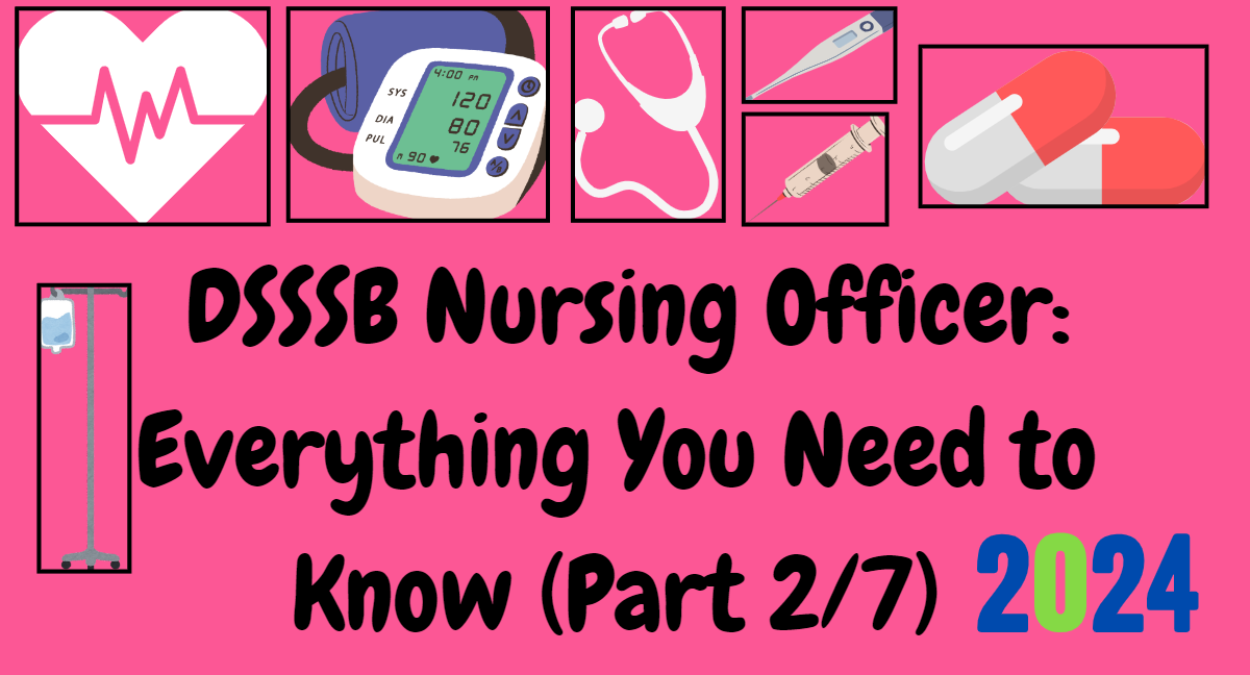 2024 DSSSB Nursing Officer: Detailed breakdown of all the  organized by category (Part 2/7)